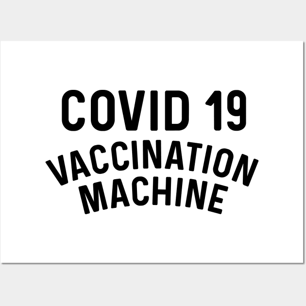 Covid 19 Vaccination Machine coronavirus Wall Art by Natural 20 Shirts